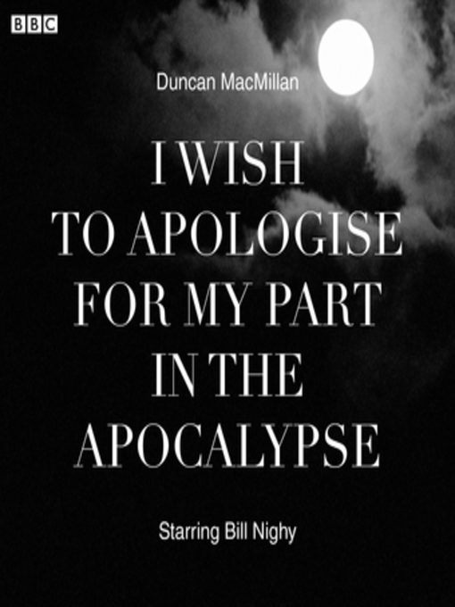 Title details for I Wish to Apologise for My Part in the Apocalypse by Duncan MacMillan - Wait list